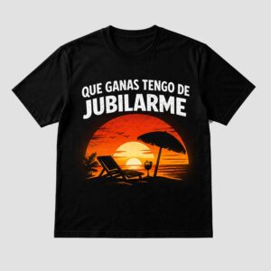 camiseta-que-ganas-tengo-de-jubilarme